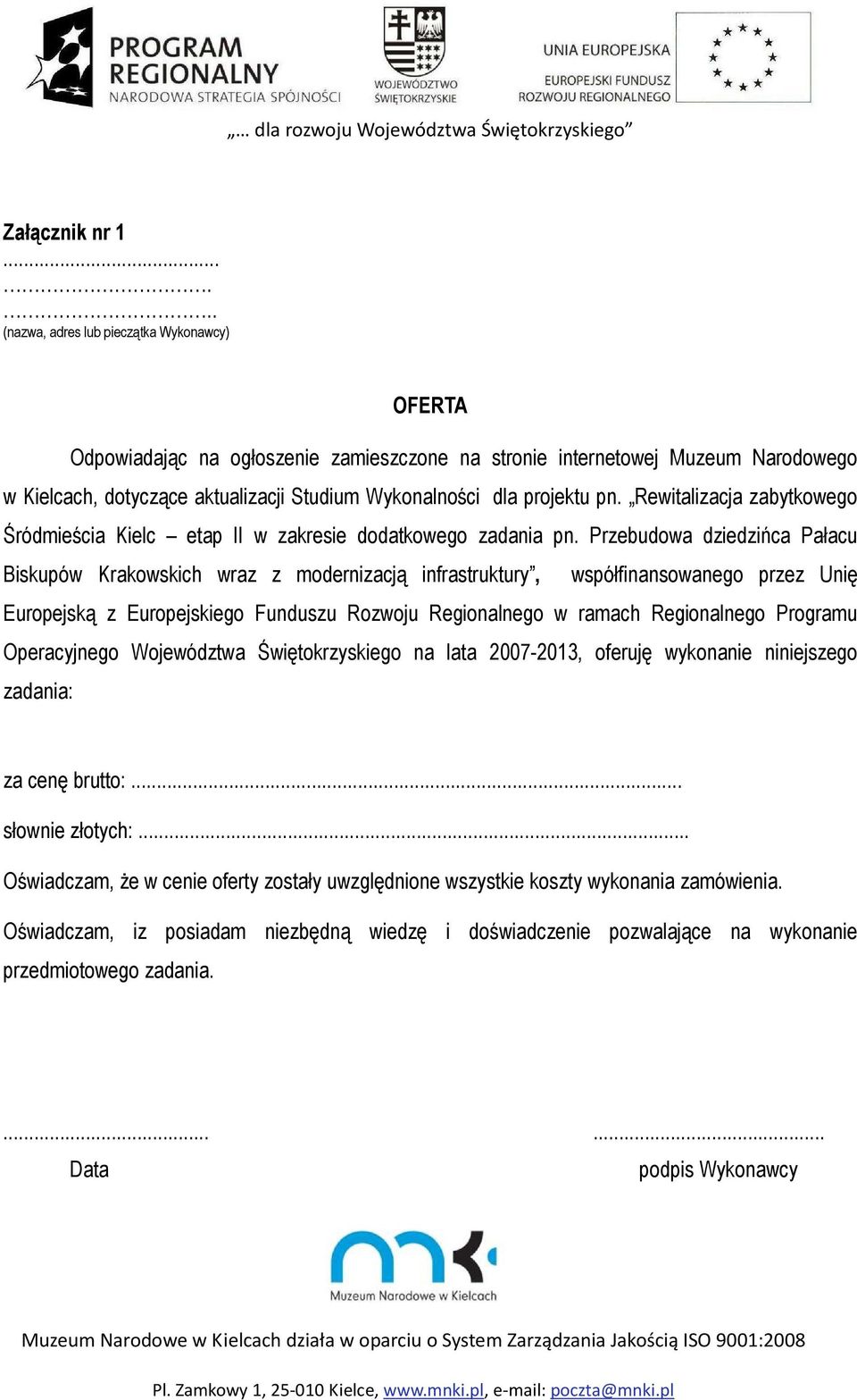 projektu pn. Rewitalizacja zabytkowego Śródmieścia Kielc etap II w zakresie dodatkowego zadania pn.