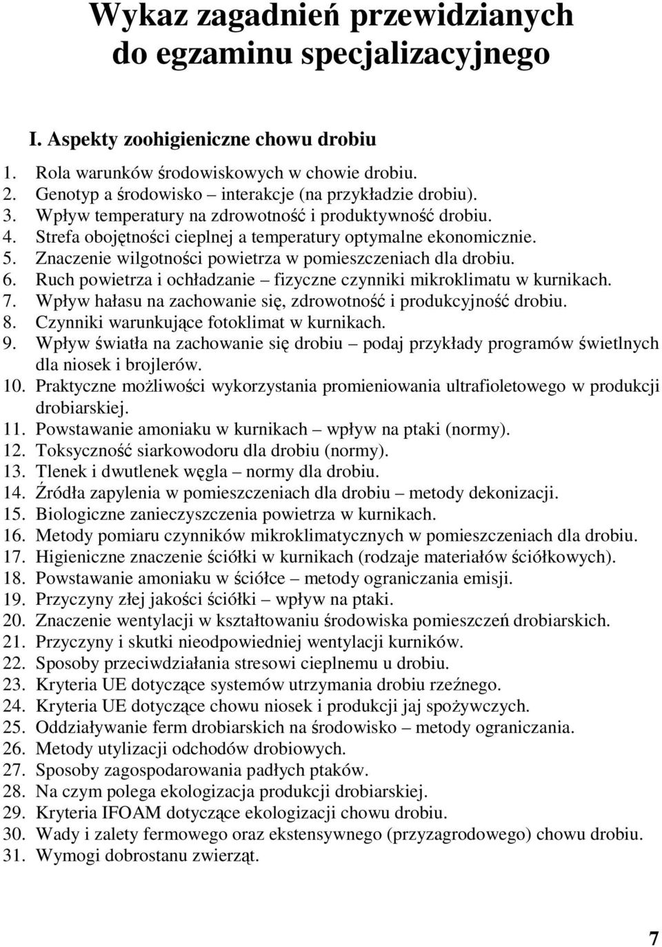 Znaczenie wilgotności powietrza w pomieszczeniach dla drobiu. 6. Ruch powietrza i ochładzanie fizyczne czynniki mikroklimatu w kurnikach. 7.