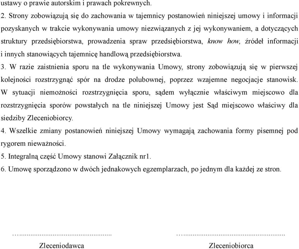 przedsiębiorstwa, prowadzenia spraw przedsiębiorstwa, know how, źródeł informacji i innych stanowiących tajemnicę handlową przedsiębiorstwa. 3.