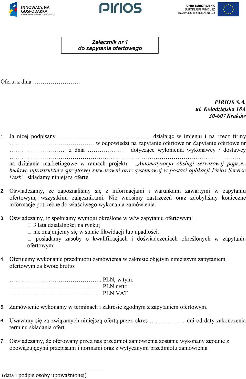 dotyczące wyłonienia wykonawcy / dostawcy na działania marketingowe w ramach projektu Automatyzacja obsługi serwisowej poprzez budowę infrastruktury sprzętowej serwerowni oraz systemowej w postaci