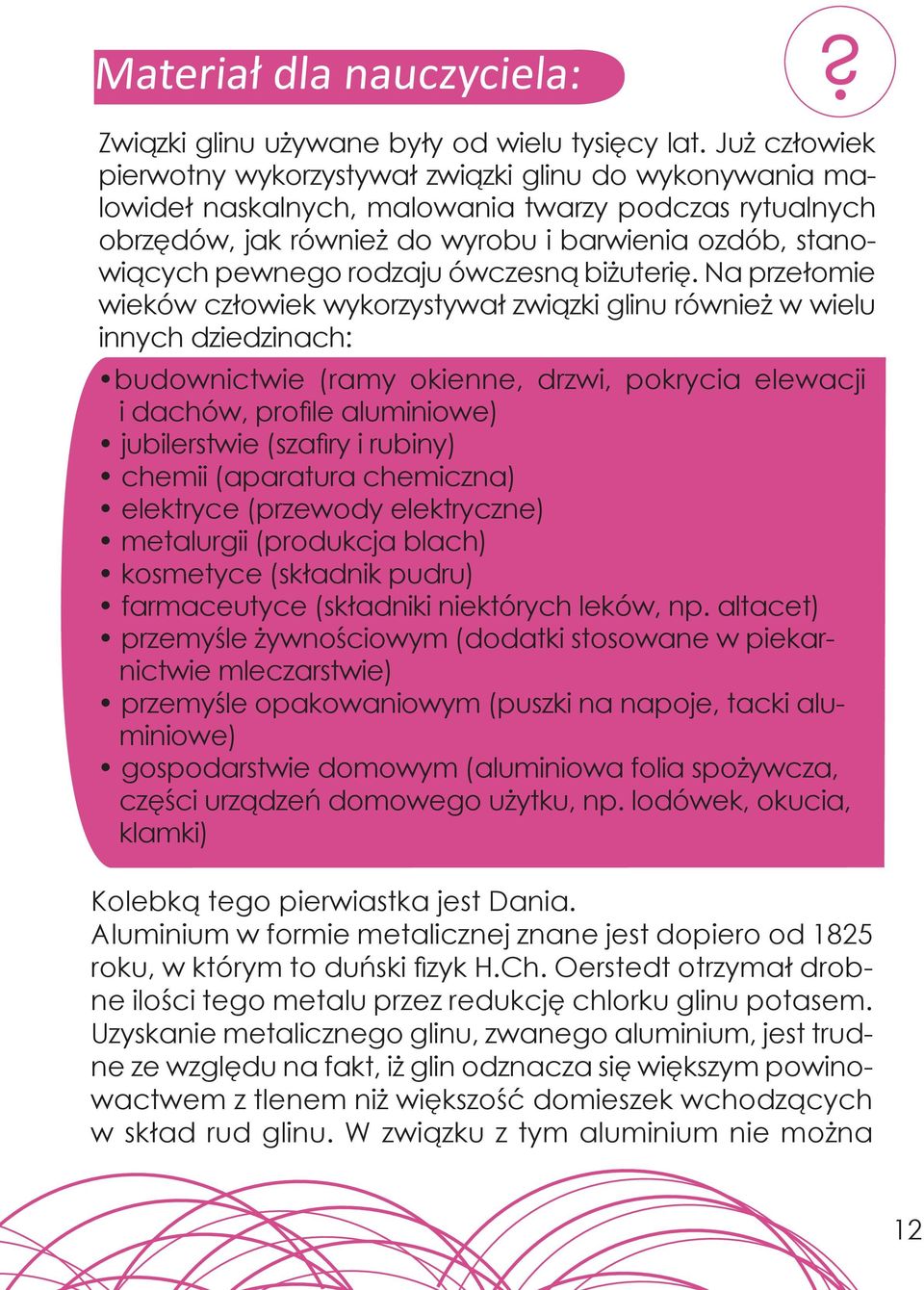rodzaju ówczesną biżuterię.