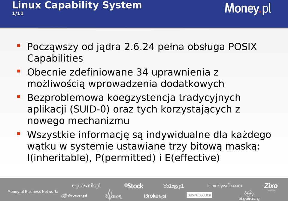 dodatkowych Bezproblemowa koegzystencja tradycyjnych aplikacji (SUID-0) oraz tych korzystających z