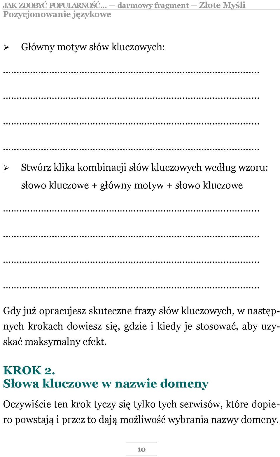 gdzie i kiedy je stosować, aby uzyskać maksymalny efekt. KROK 2.