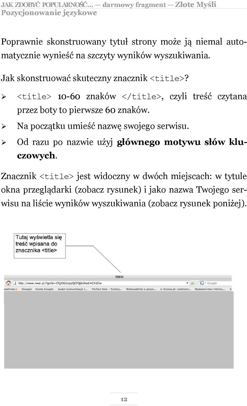 Na początku umieść nazwę swojego serwisu. Od razu po nazwie użyj głównego motywu słów kluczowych.