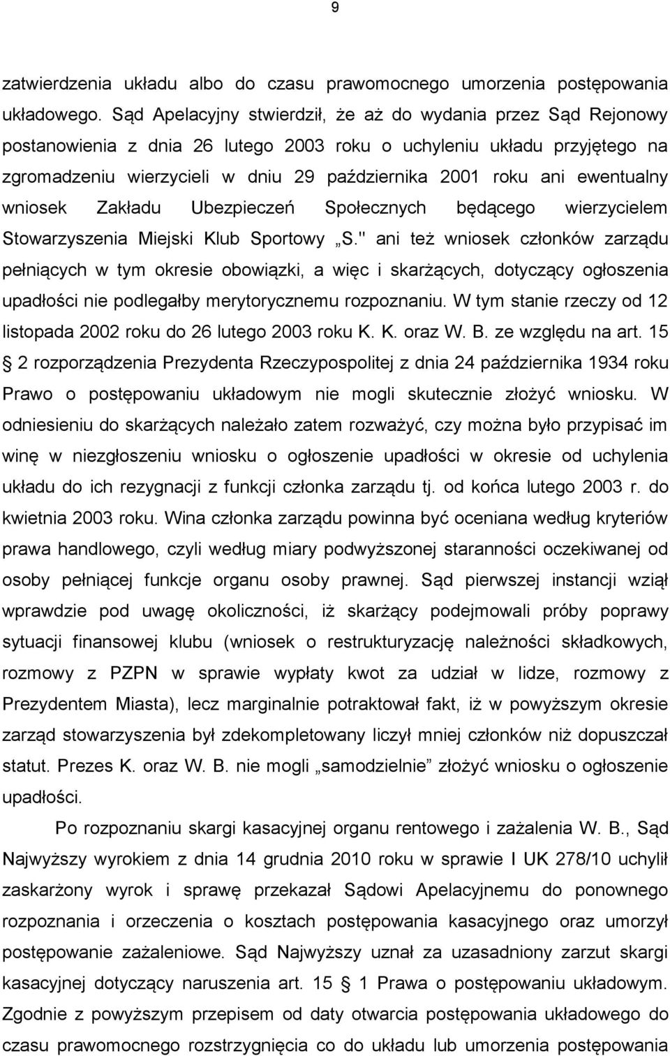 ewentualny wniosek Zakładu Ubezpieczeń Społecznych będącego wierzycielem Stowarzyszenia Miejski Klub Sportowy S.
