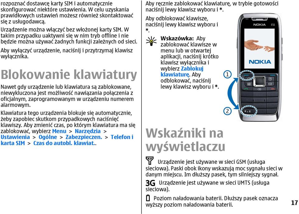 Aby wyłączyć urządzenie, naciśnij i przytrzymaj klawisz wyłącznika.