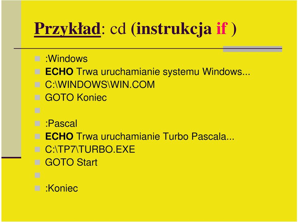 COM GOTO Koniec :Pascal ECHO Trwa uruchamianie