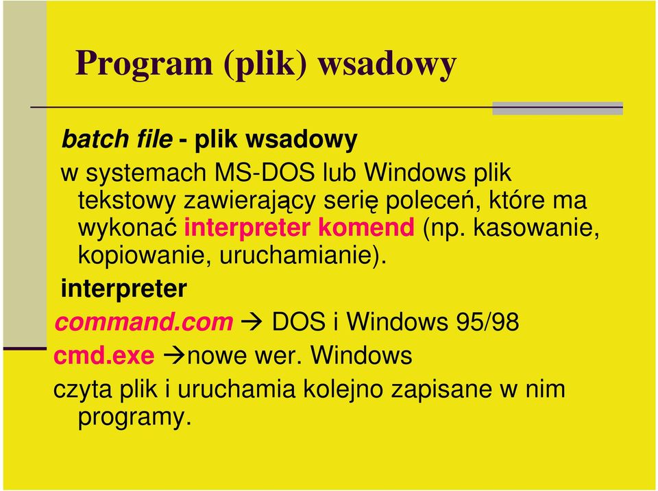 kasowanie, kopiowanie, uruchamianie). interpreter command.