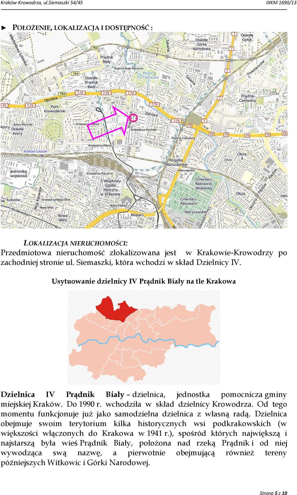 wchodziła w skład dzielnicy Krowodrza. Od tego momentu funkcjonuje już jako samodzielna dzielnica z własną radą.