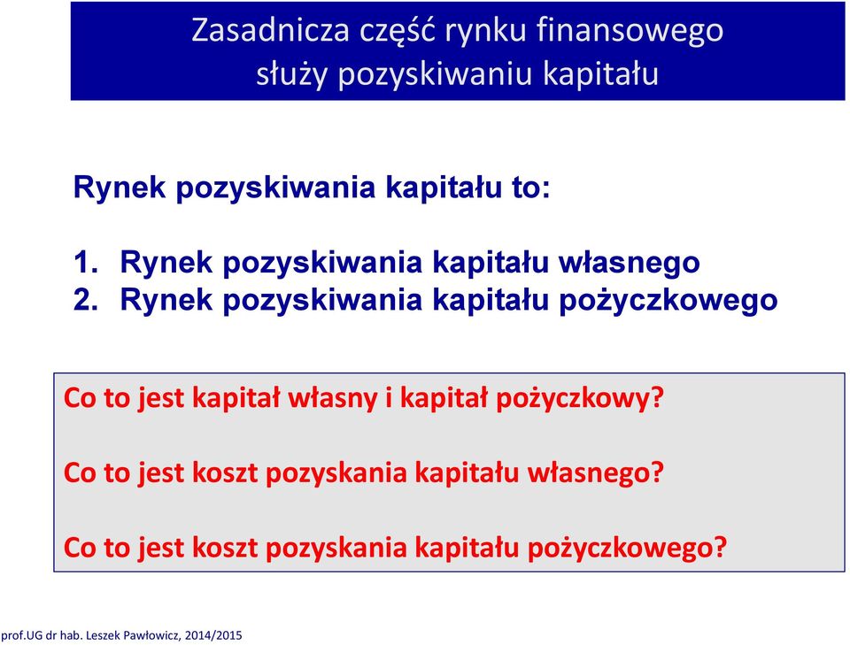 Rynek pozyskiwania kapitału pożyczkowego Co to jest kapitał własny i kapitał