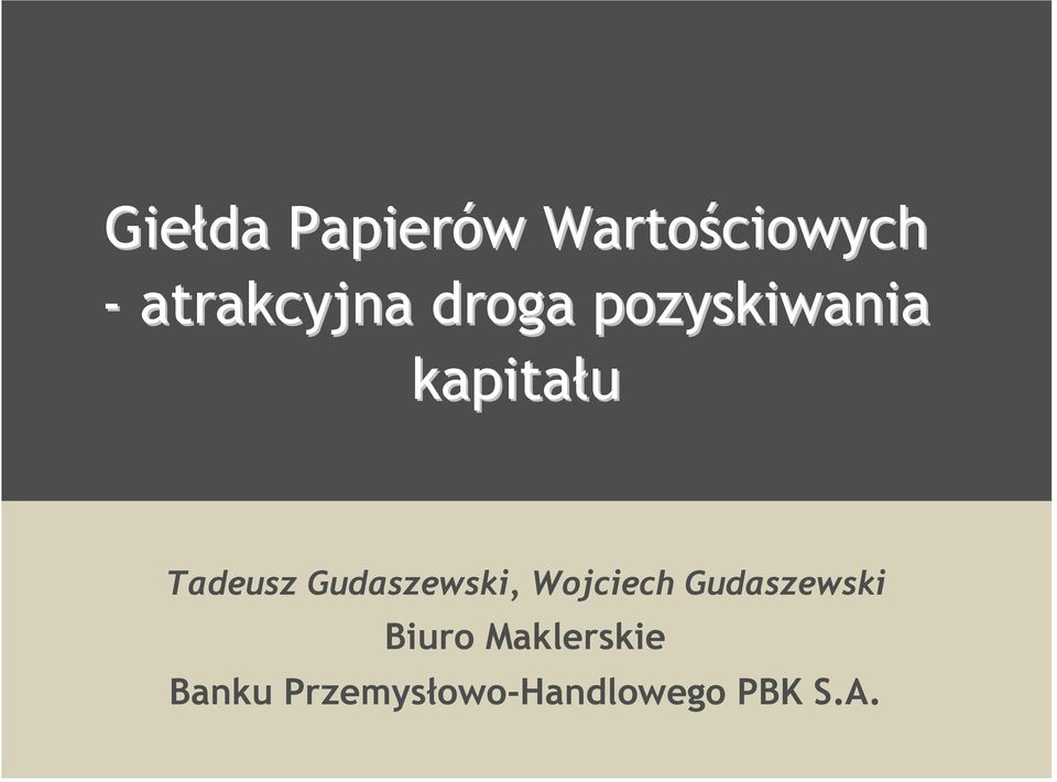 Tadeusz Gudaszewski, Wojciech Gudaszewski