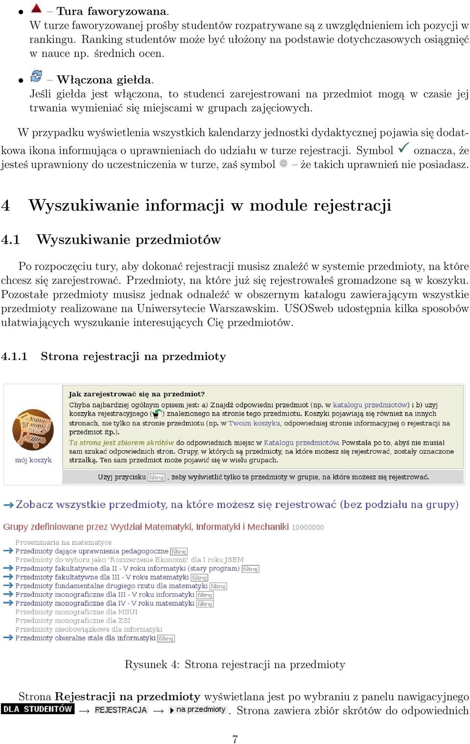 W przypadku wyświetlenia wszystkich kalendarzy jednostki dydaktycznej pojawia się dodatkowa ikona informująca o uprawnieniach do udziału w turze rejestracji.