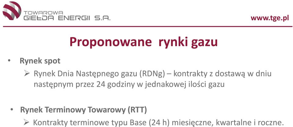 w jednakowej ilości gazu Rynek Terminowy Towarowy (RTT)