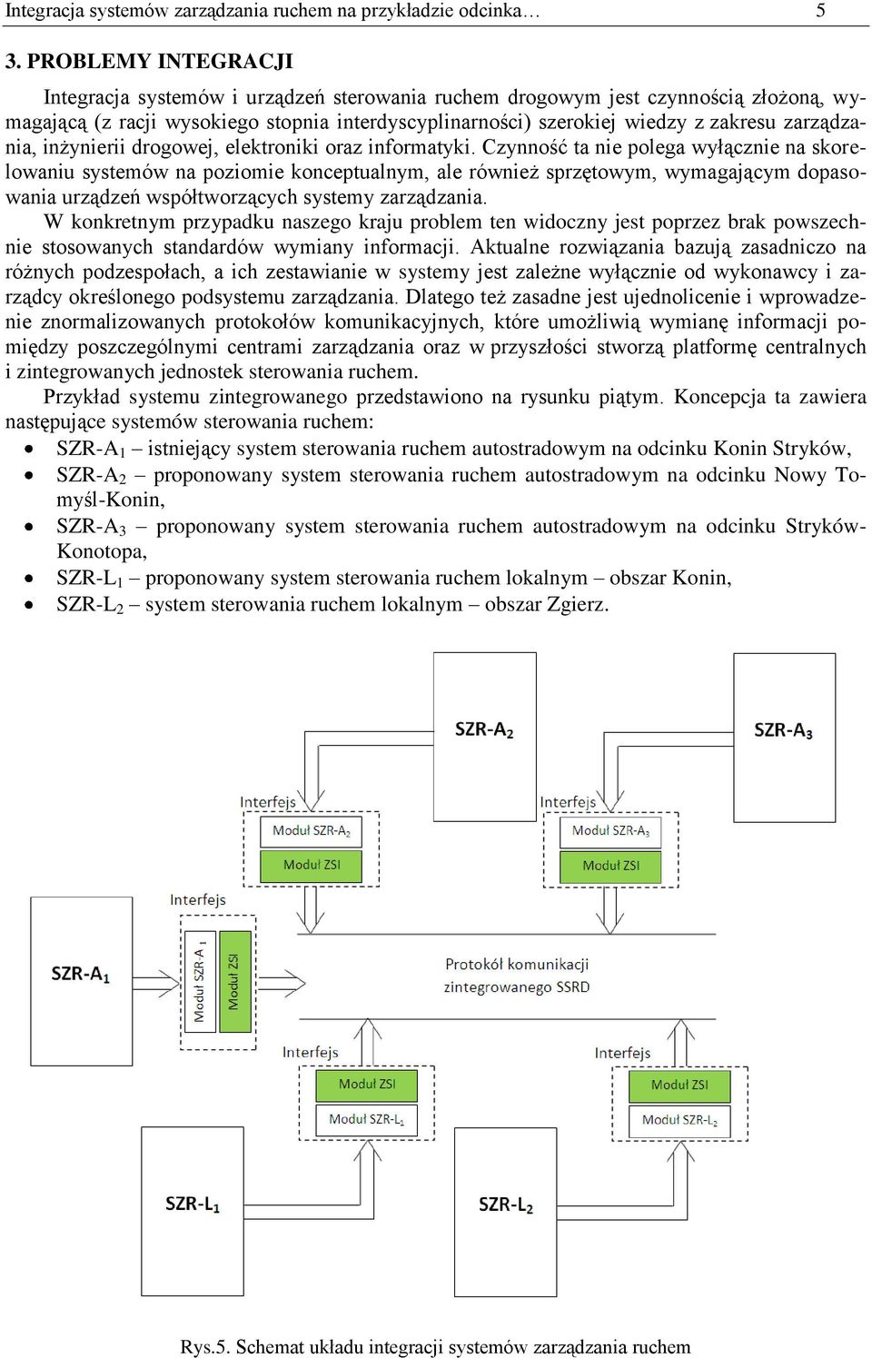 zarządzania, inżynierii drogowej, elektroniki oraz informatyki.