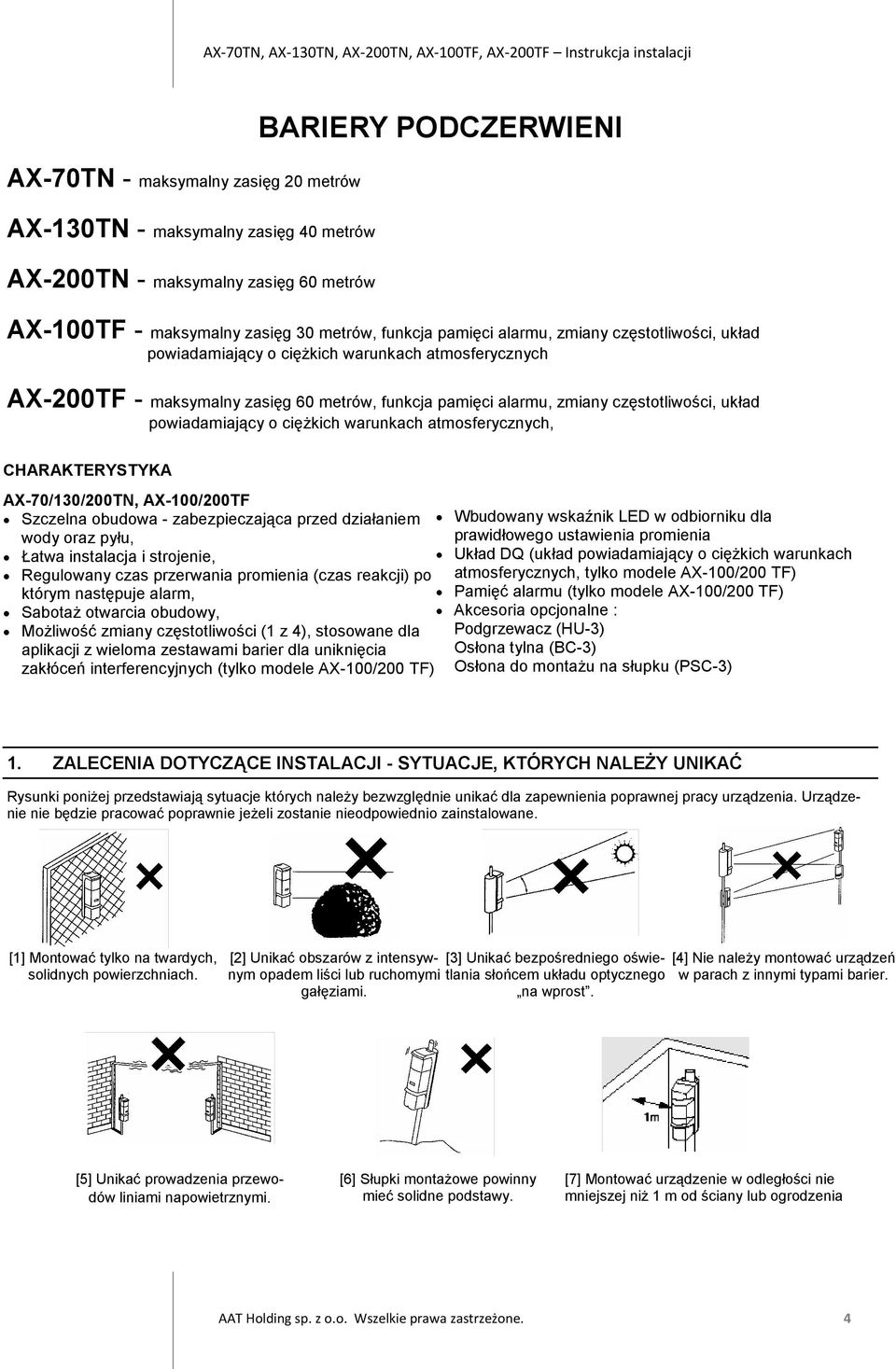 ciężkich warunkach atmosferycznych, CHARAKTERYSTYKA AX-70/130/200TN, AX-100/200TF Szczelna obudowa - zabezpieczająca przed działaniem wody oraz pyłu, Łatwa instalacja i strojenie, Regulowany czas