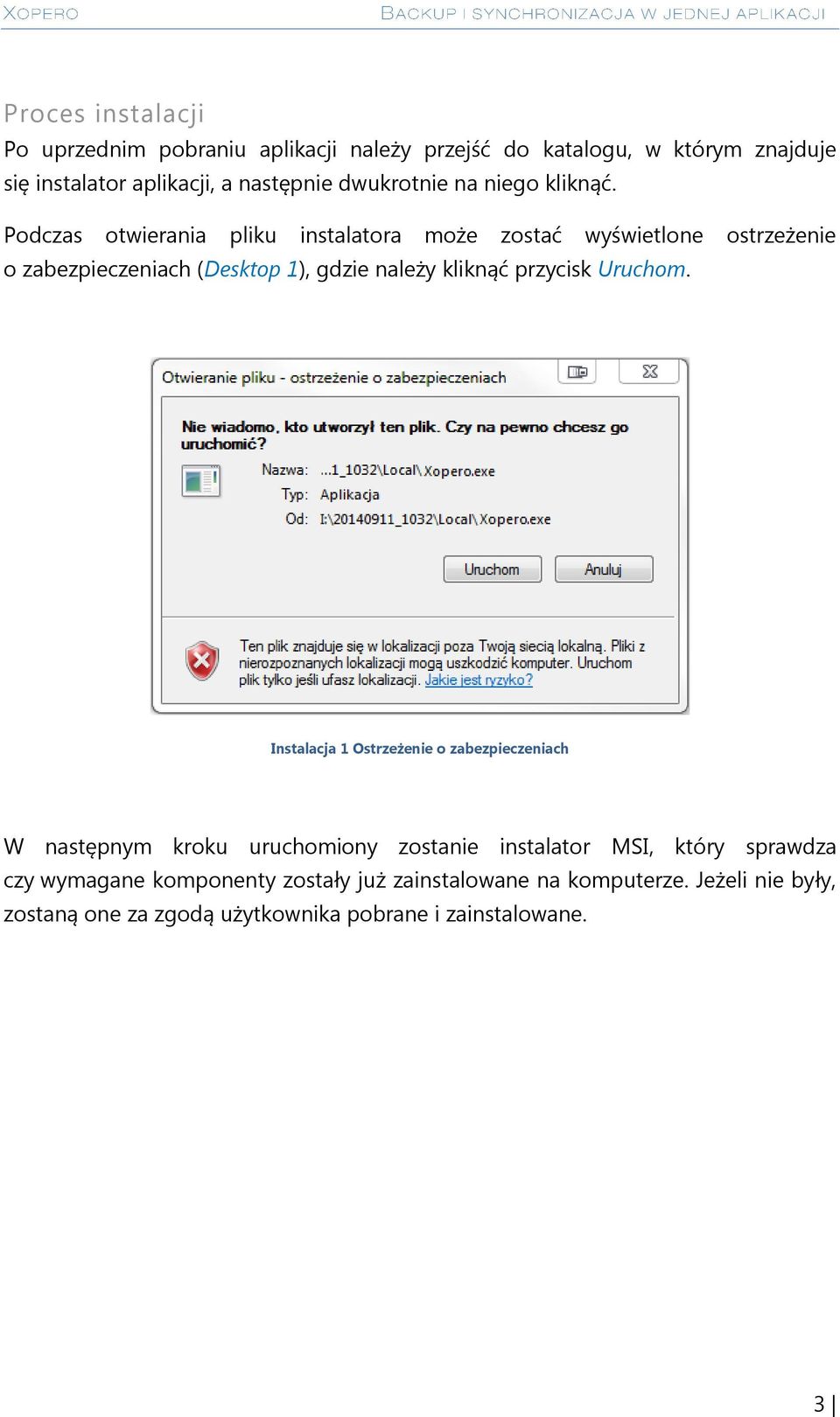Podczas otwierania pliku instalatora może zostać wyświetlone ostrzeżenie o zabezpieczeniach (Desktop 1), gdzie należy kliknąć przycisk
