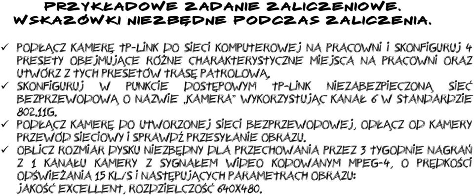 Skonfiguruj w punkcie dostępowym TP-LINK niezabezpieczoną sieć bezprzewodową o nazwie Kamera wykorzystując kanał 6 w standardzie 802.11g.