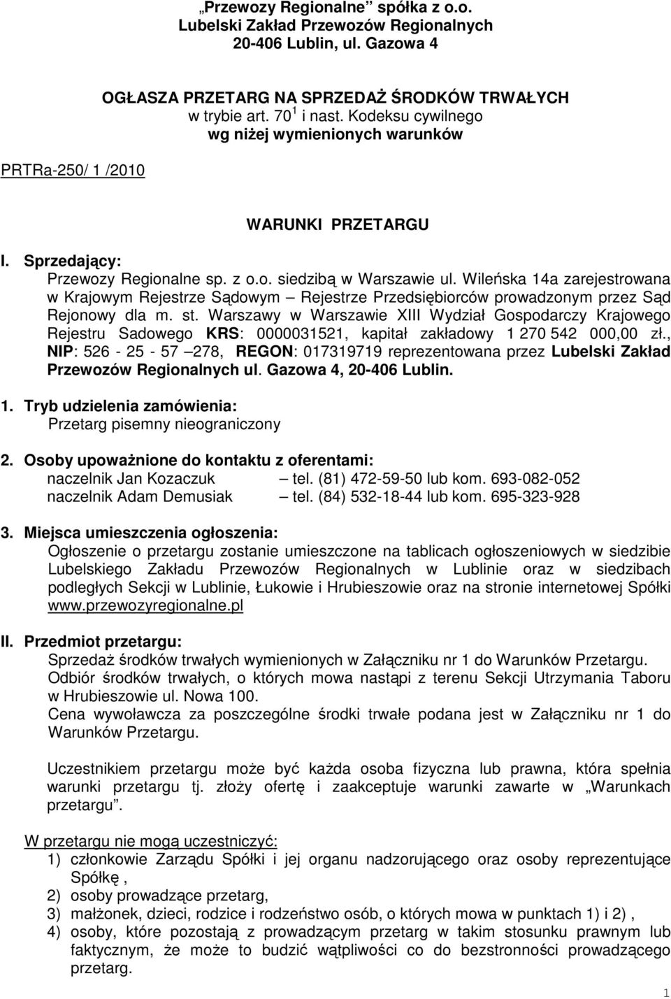 Wileńska 14a zarejestrowana w Krajowym Rejestrze Sądowym Rejestrze Przedsiębiorców prowadzonym przez Sąd Rejonowy dla m. st.