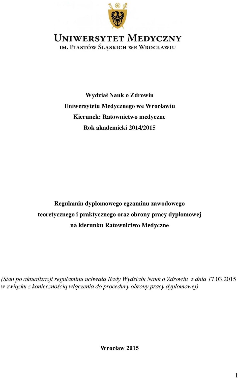 dyplomowej na kierunku Ratownictwo Medyczne (Stan po aktualizacji regulaminu uchwałą Rady Wydziału Nauk o