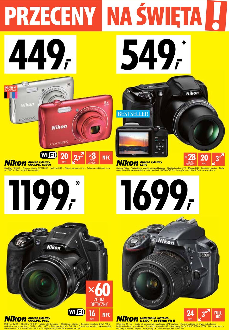 kart pamięci Nagrywanie filmów HD *Cena uwzględnia rabat cash back: 599-50=549 PLN. Szczegóły promocji Cash Back na www.nikon.