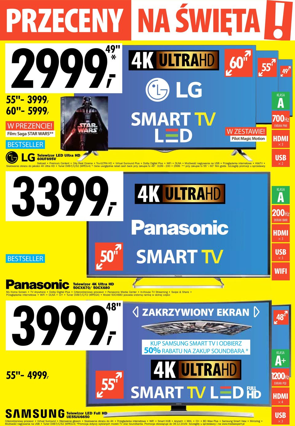 rabat cash back przy zakupie tv 49 : 3199-200 = 2999. ** przy zakupie tv 55 i 60 film gratis.