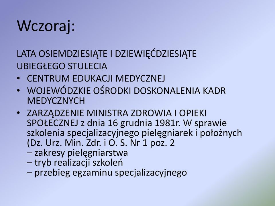 dnia 16 grudnia 1981r. W sprawie szkolenia specjalizacyjnego pielęgniarek i położnych (Dz. Urz. Min.