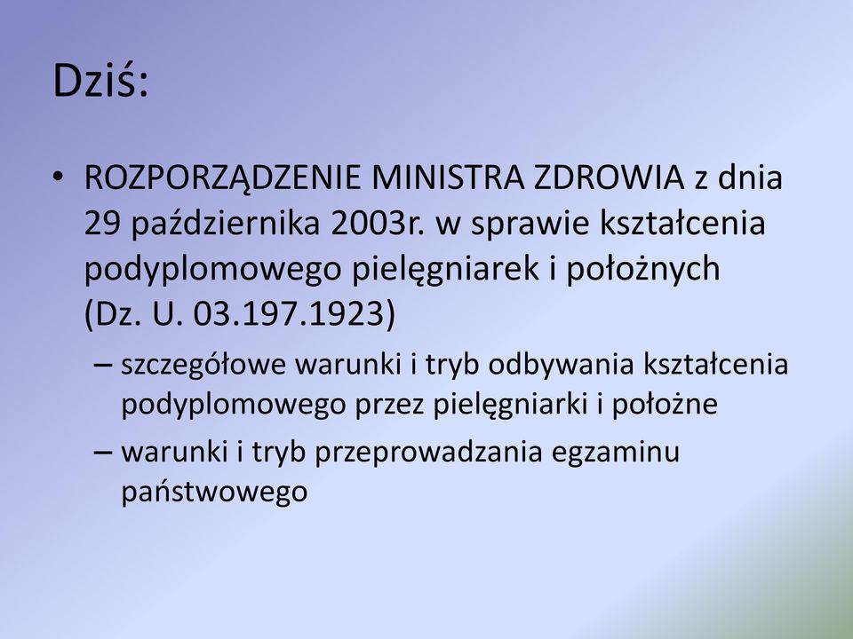 197.1923) szczegółowe warunki i tryb odbywania kształcenia podyplomowego