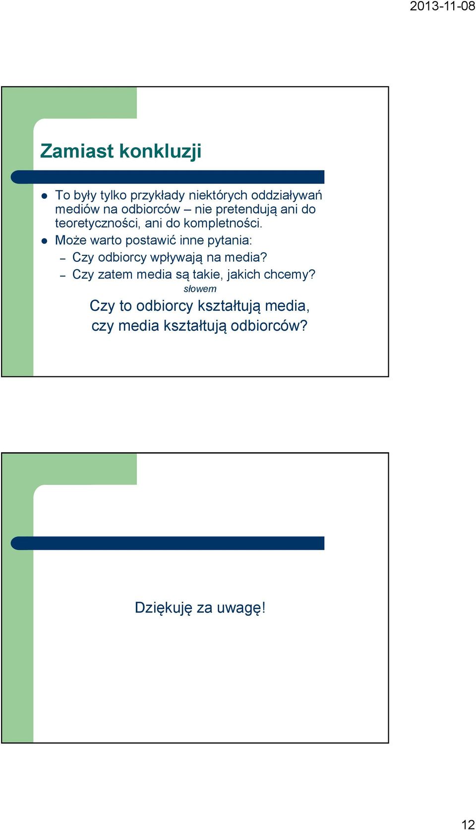 Może warto postawić inne pytania: Czy odbiorcy wpływają na media?