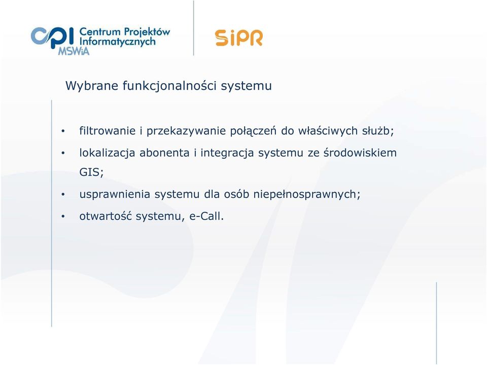 abonenta i integracja systemu ze środowiskiem GIS;