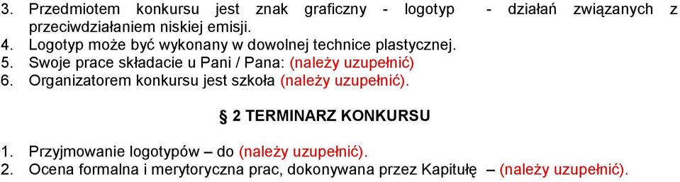 Swoje prace składacie u Pani / Pana: (należy uzupełnić) 6.