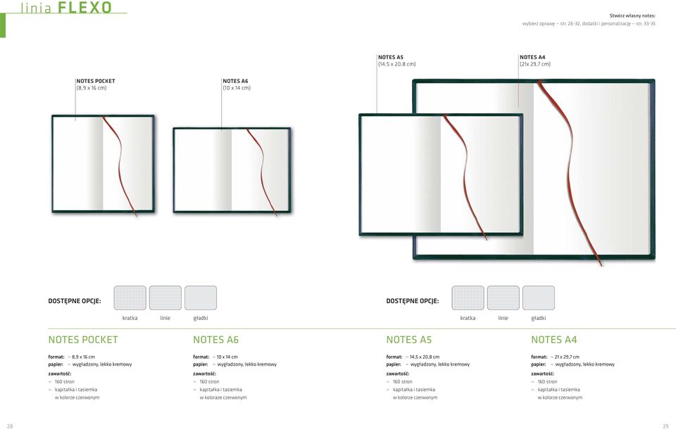 POCKET NOTES A6 NOTES A5 NOTES A4 format: 8,9 x 16 cm papier: wygładzony, lekko kremowy format: 10 x 14 cm papier: wygładzony, lekko kremowy format: 14,5 x 20,8 cm papier: wygładzony,