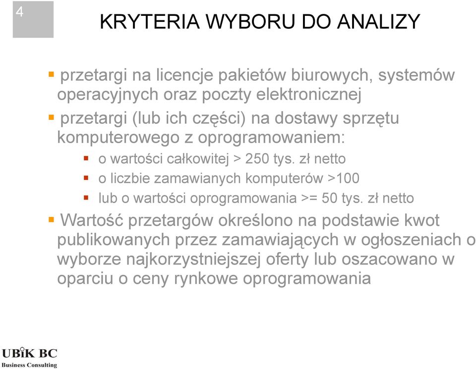 zł netto o liczbie zamawianych komputerów >100 lub o wartości oprogramowania >= 50 tys.