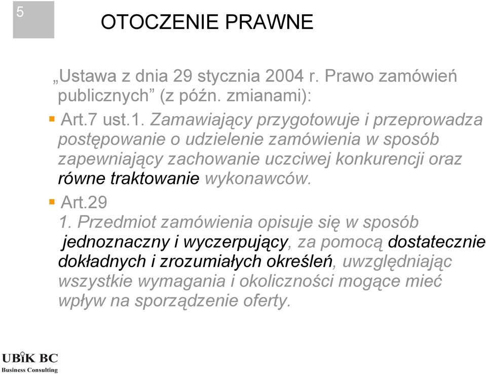 konkurencji oraz równe traktowanie wykonawców. Art.29 1.