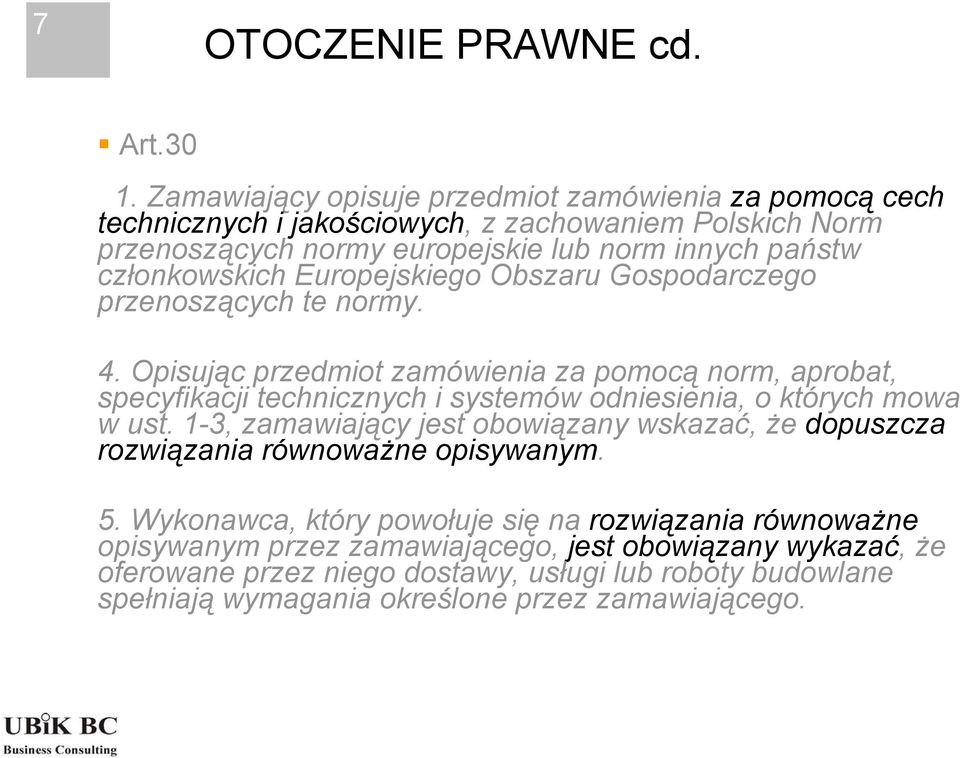 członkowskich Europejskiego Obszaru Gospodarczego przenoszących te normy. 4.