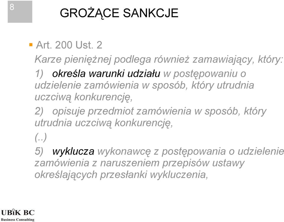 udzielenie zamówienia w sposób, który utrudnia uczciwą konkurencję, 2) opisuje przedmiot zamówienia w