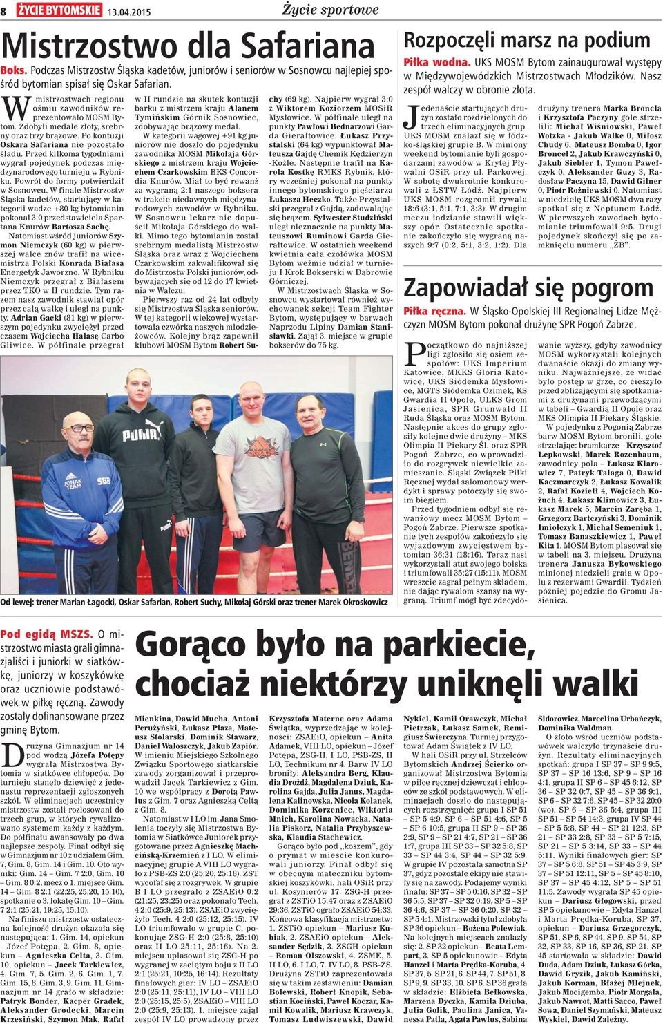 Przed kilkoma tygodniami wygra pojedynek podczas mi dzynarodowego turnieju w Rybniku. Powrót do formy potwierdzi w Sosnowcu.
