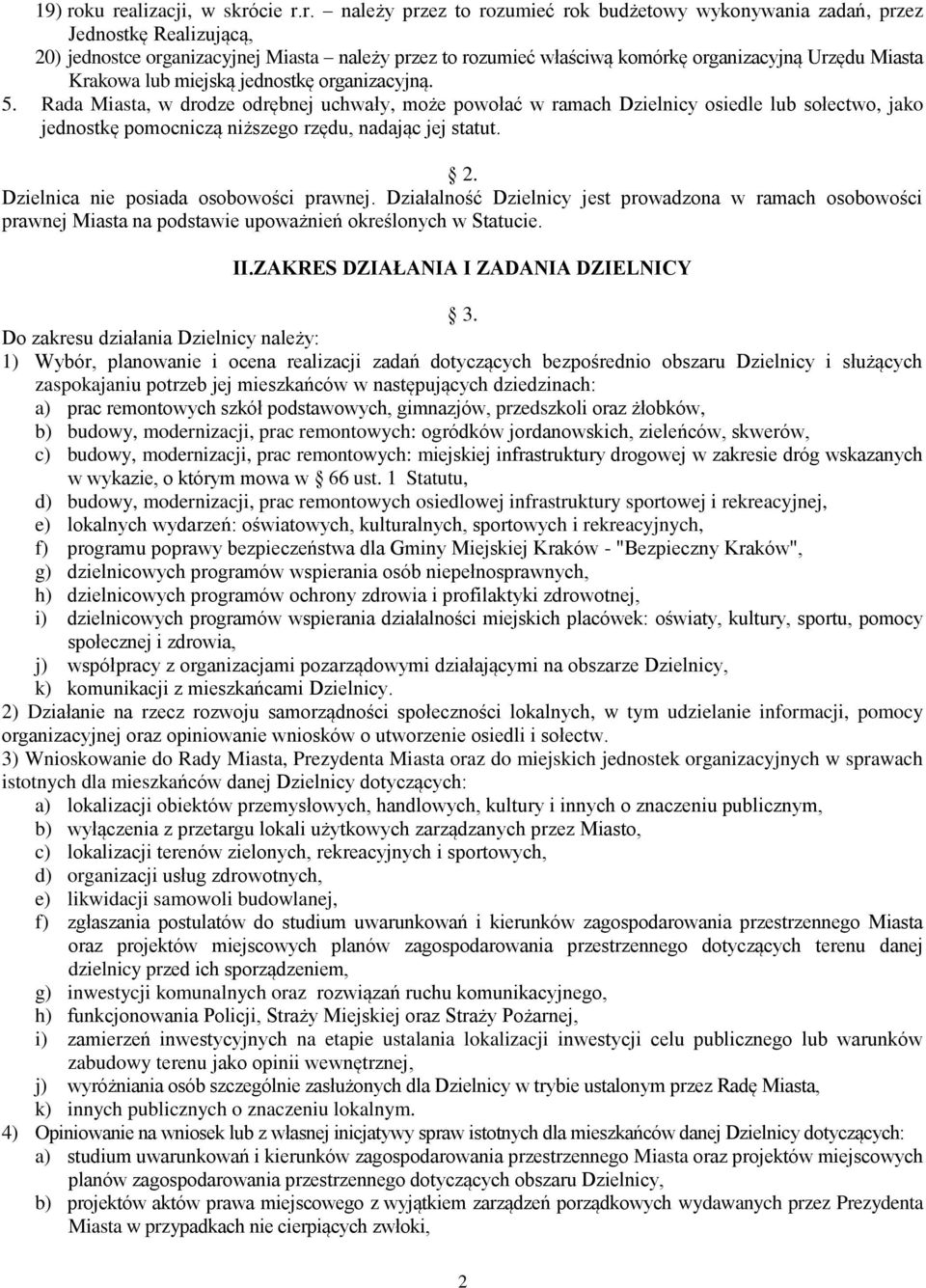 organizacyjną Urzędu Miasta Krakowa lub miejską jednostkę organizacyjną. 5.