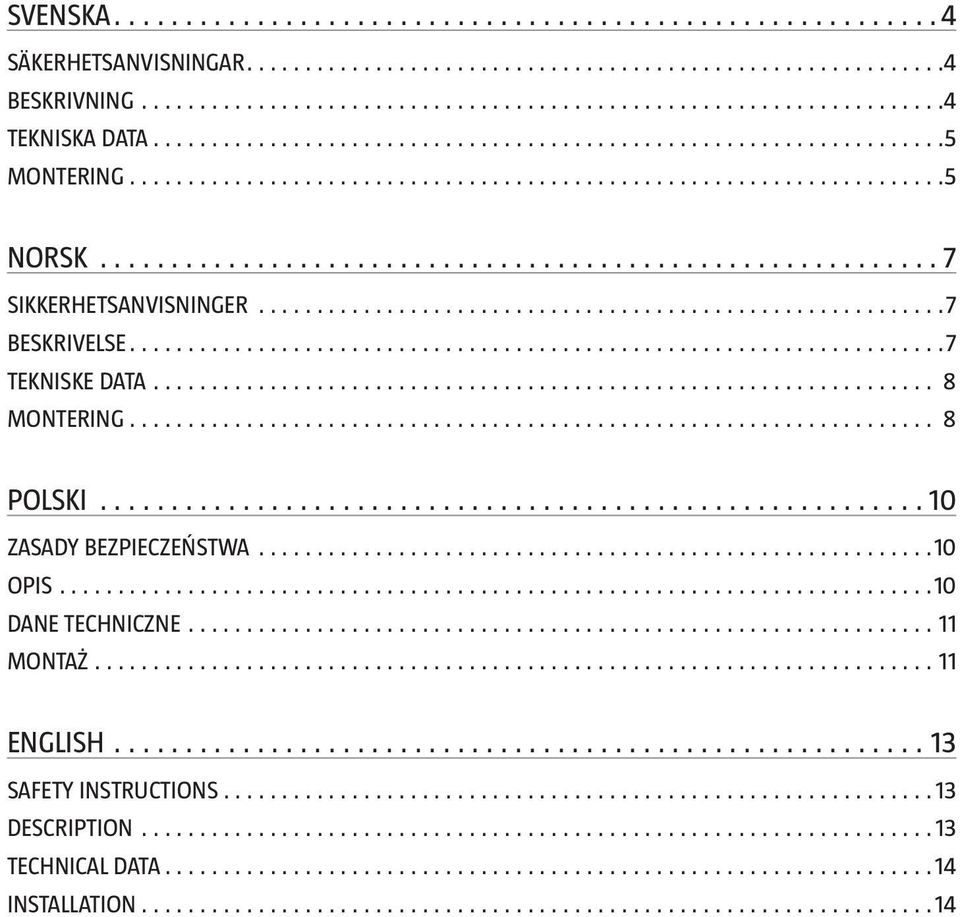 POLSKI 10 ZASADY BEZPIECZEŃSTWA 10 OPIS 10 DANE TECHNICZNE 11 MONTAŻ 11