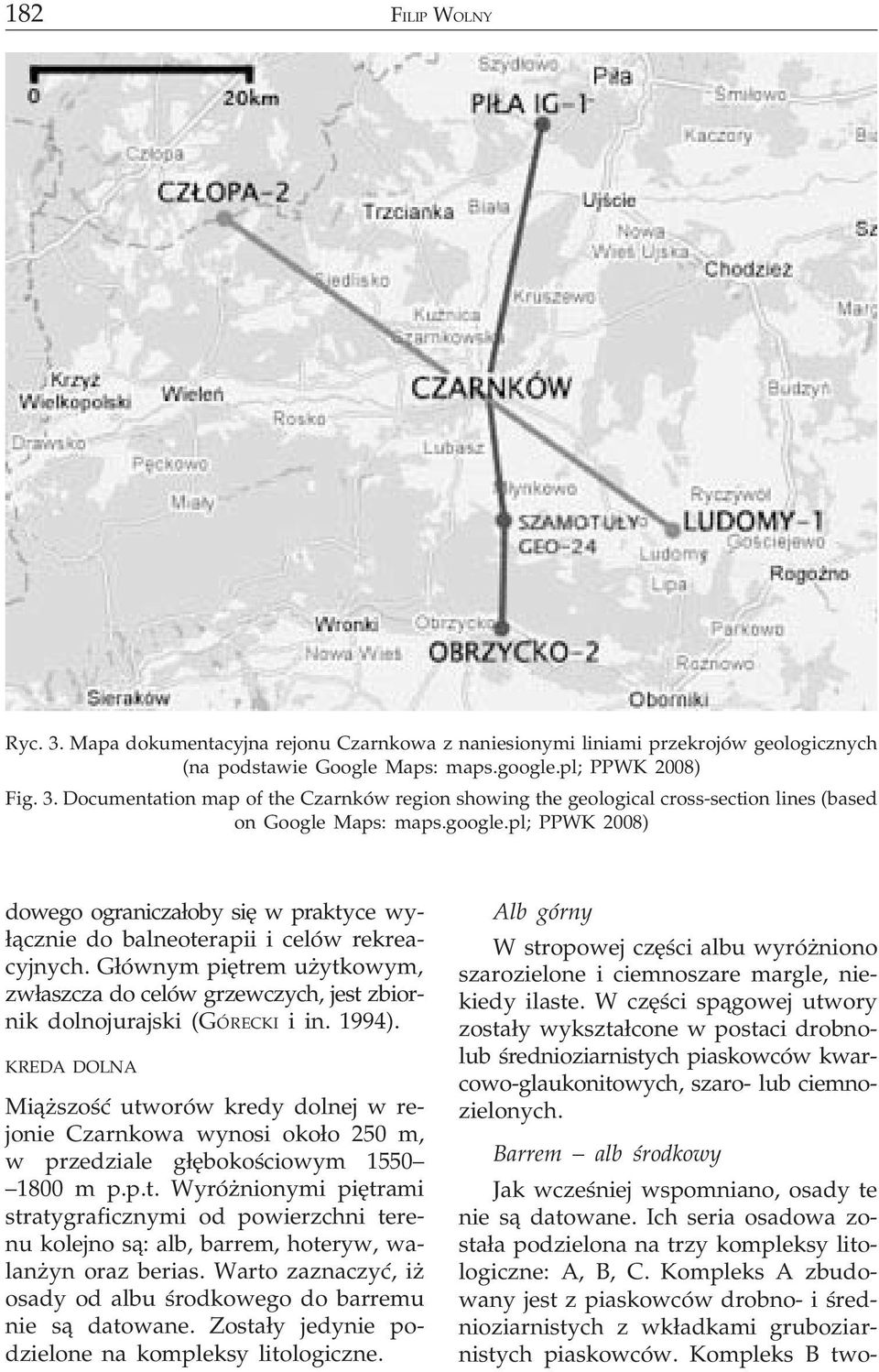 G³ównym piêtrem u ytkowym, zw³aszcza do celów grzewczych, jest zbiornik dolnojurajski (GÓRECKI i in. 1994).
