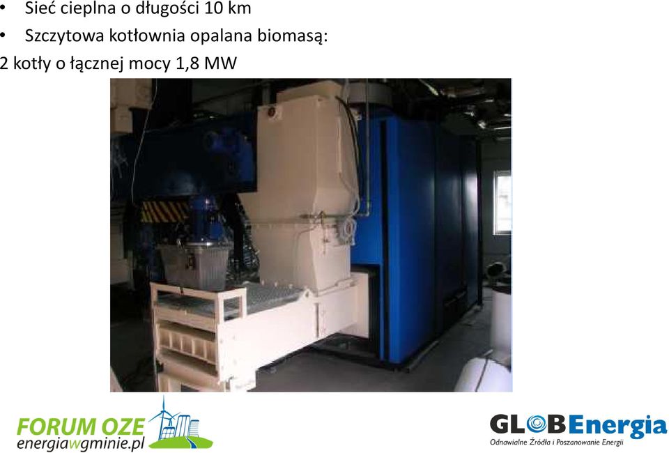 biomasą: 2 kotły o łącznej