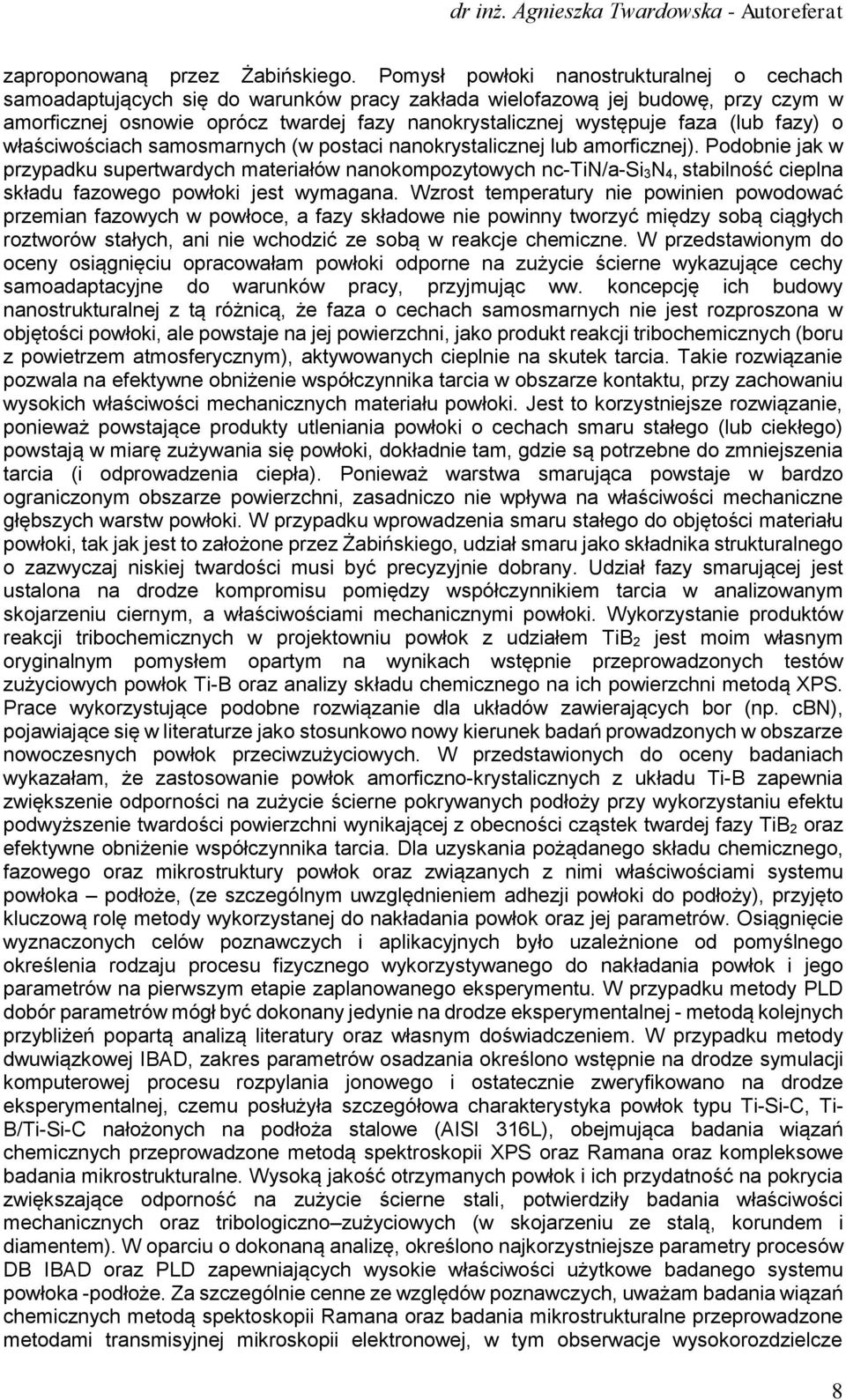 (lub fazy) o właściwościach samosmarnych (w postaci nanokrystalicznej lub amorficznej).