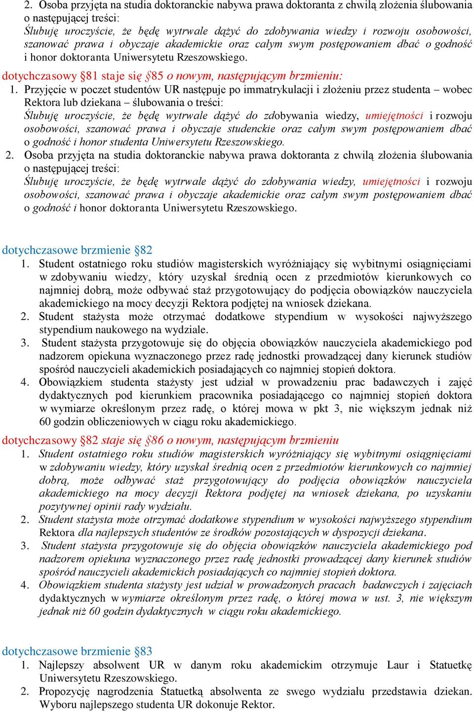 dotychczasowy 81 staje się 85 o nowym, następującym brzmieniu: 1.