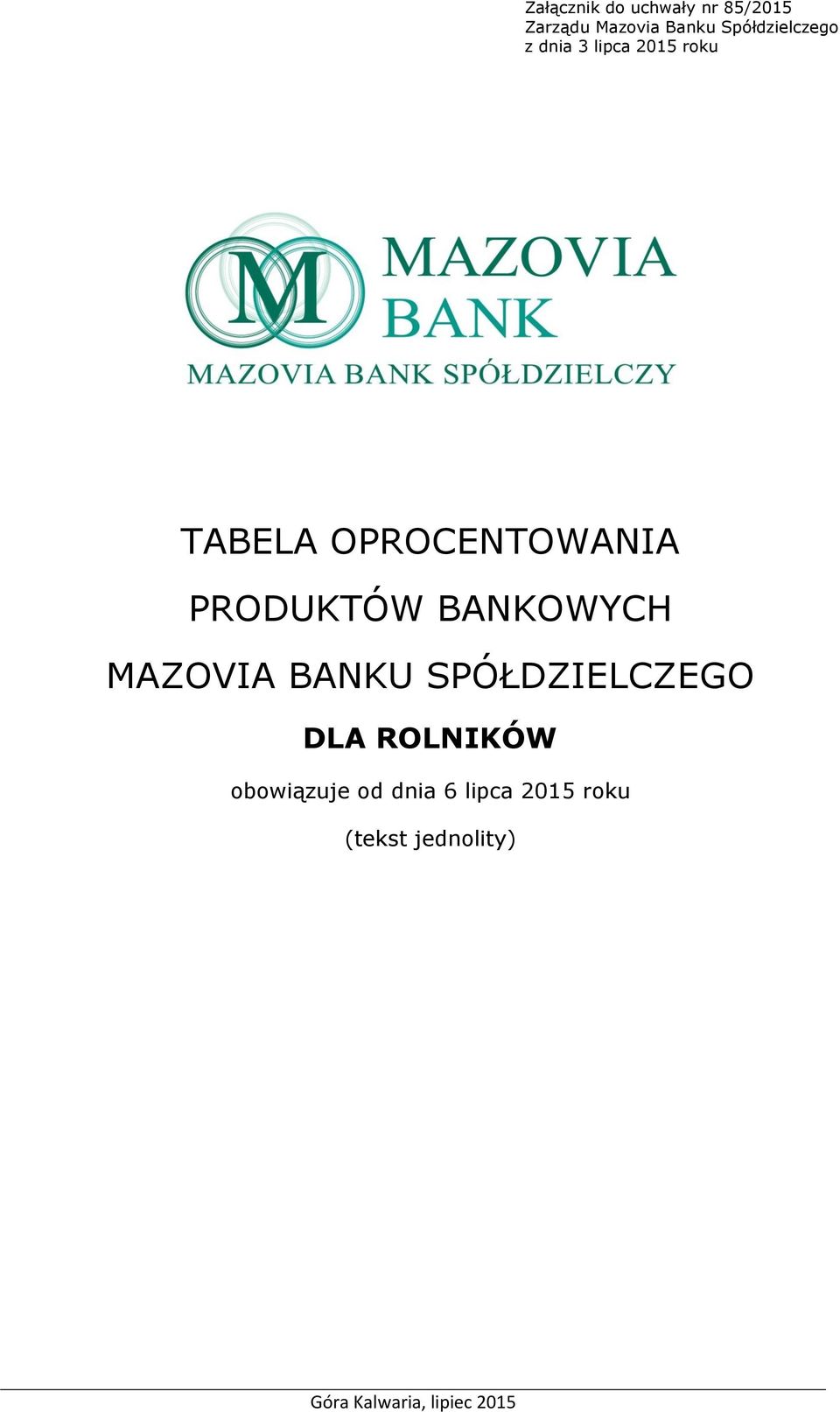 PRODUKTÓW BANKOWYCH MAZOVIA BANKU SPÓŁDZIELCZEGO DLA ROLNIKÓW