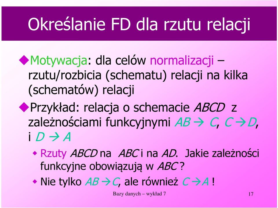zależnościami funkcyjnymi AB C, C D, i D A Rzuty ABCD na ABC i na AD.