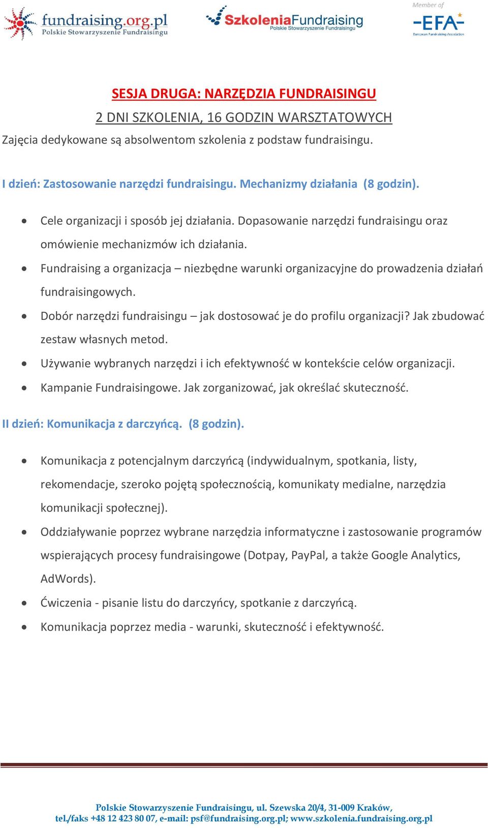 Fundraising a organizacja niezbędne warunki organizacyjne do prowadzenia działań fundraisingowych. Dobór narzędzi fundraisingu jak dostosować je do profilu organizacji?