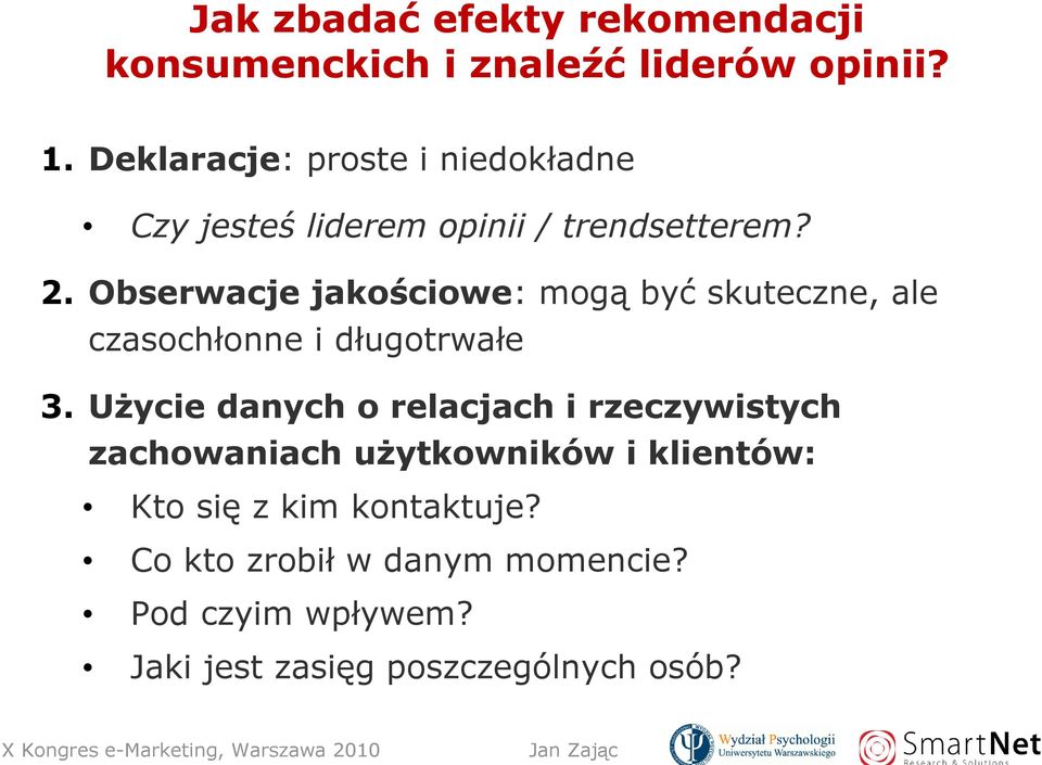 Obserwacje jakościowe: mogą być skuteczne, ale czasochłonne i długotrwałe 3.