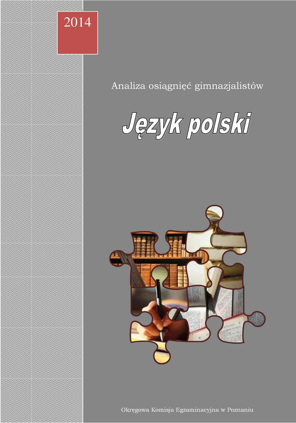 Okręgowa Komisja Egzaminacyjna w Poznaniu isja Egzaminacyjna w Poznaniu