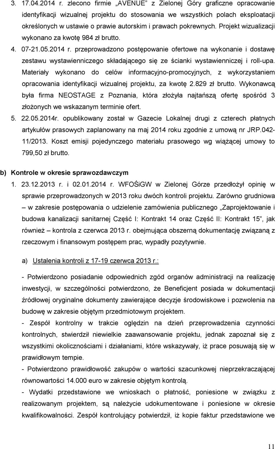 pokrewnych. Projekt wizualizacji wykonano za kwotę 984 zł brutto. 4. 07-21.05.2014 r.