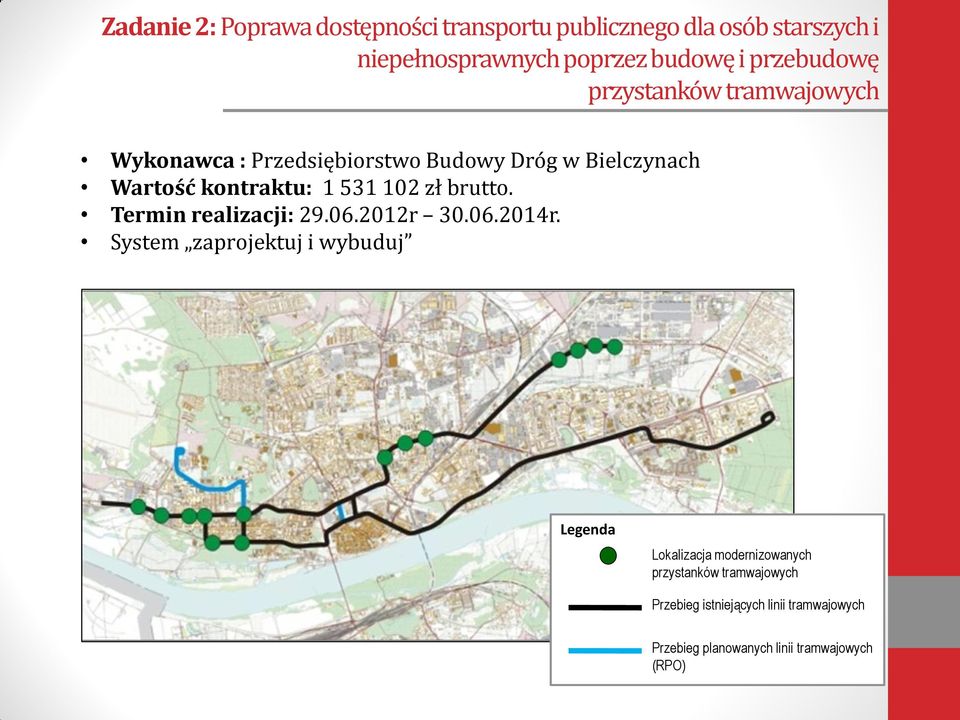 102 zł brutto. Termin realizacji: 29.06.2012r 30.06.2014r.