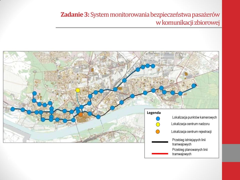 nadzoru Lokalizacja centrum rejestracji Przebieg istniejących linii